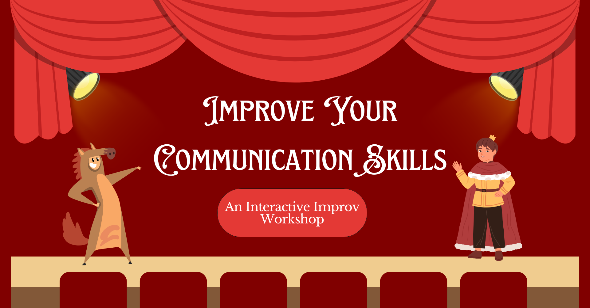 Improve Your Communication Skills: An Interactive Improv Workshop