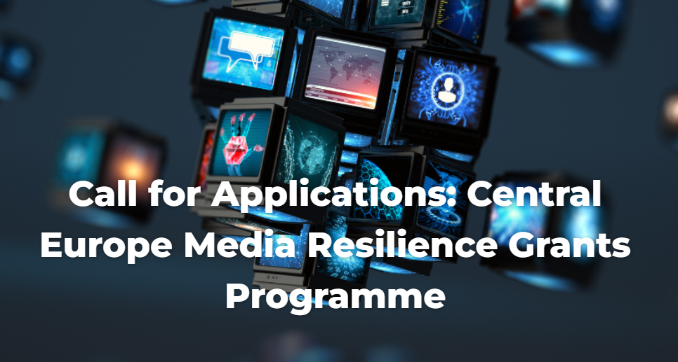 Call for Applications: Central Europe Media Resilience Grants Programme