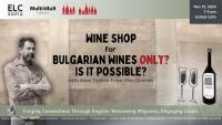 Wine Shop for Bulgarian Wines Only? Is It Possible?