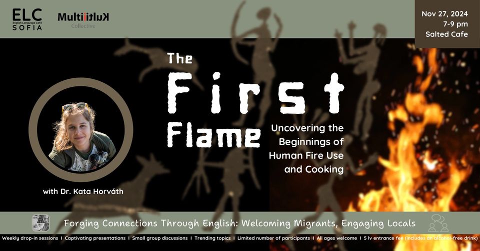 The First Flame: Uncovering the Beginnings of Human Fire Use and Cooking